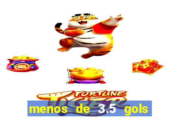 menos de 3.5 gols o que significa